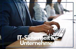 IT-Sicherheit: 7 Tipps für Unternehmen